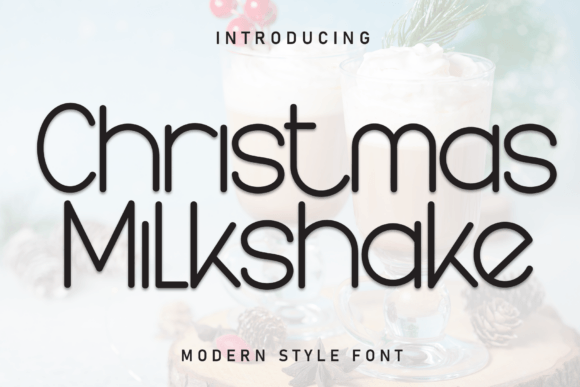 Christmas Milkshake: A Festive Display Font That Makes Holiday Messaging Instantly Clear