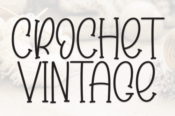 Crochet Vintage: A Handwritten Display Font for Warm Digital Branding