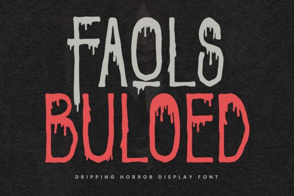 Faols Buloed: A Dripping Horror Display Font for Bold Digital Identity