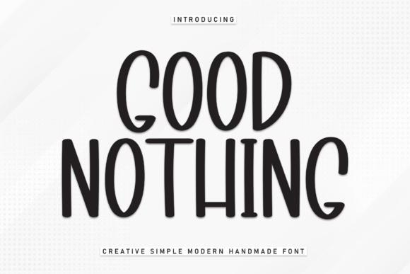 Good Nothing: A Playful Display Font That Feels Like Your Brand’s Best Friend